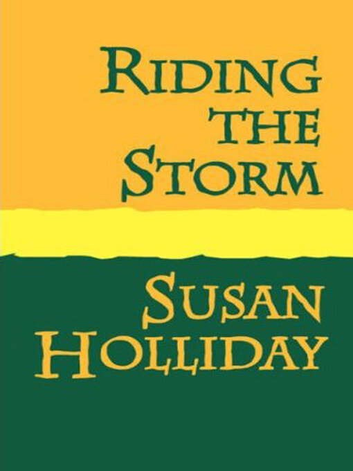 Title details for Riding the Storm by Susan Holliday - Available